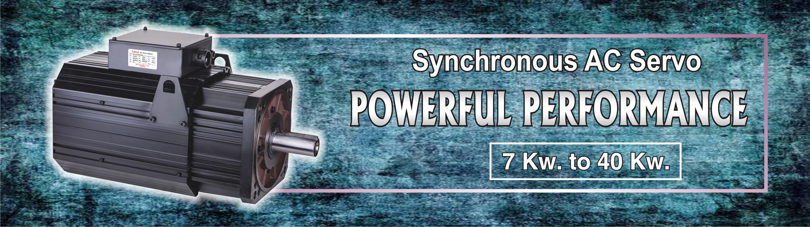 Synchronous AC Servo - Powerful Performance 7 kw. to 40 kw. - Motion Well LTD